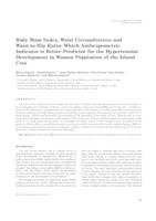 Body Mass Index, Waist Circumference and Waist-to-Hip Ratio: Which Anthropometric Indicator is Better Predictor for the Hypertension Development in Women Population of the Island Cres