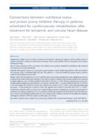 Connections between nutritional status  
 and proton pump inhibitor therapy in patients 
 scheduled for cardiovascular rehabilitation after 
 treatment for ischaemic and valvular heart disease