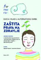 Djeca i mladi u alternativnoj skrbi : zaštita prava na zdravlje