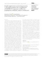                     Could angiotensin-converting enzyme 1
                    
                    polymorphism be a modificator of COVID-19 response in different populations, diseases, and/or conditions?
                  