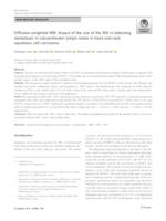 Diffusion-weighted MRI: impact of the size of 
the ROI in detecting metastases in subcentimeter 
lymph nodes in head and neck squamous cell 
carcinoma