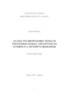 ULOGA POLIMORFIZAMA GENA ZA 
 PROTEINSKI NOSAČ I RECEPTOR ZA 
 VITAMIN D U INFARKTU MIOKARDA