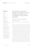 The influence on fish and seafood consumption, and 
the attitudes and reasons for its consumption in 
the Croatian population