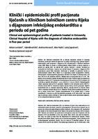 prikaz prve stranice dokumenta Klinički i epidemiološki profil pacijenata liječenih u Kliničkom bolničkom centru Rijeka s dijagnozom infekcijskog endokarditisa u periodu od pet godina