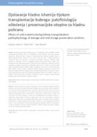 prikaz prve stranice dokumenta Djelovanje hladne ishemije tijekom transplantacije bubrega: patofiziologija oštećenja i prezervacijske otopine za hladnu pohranu
