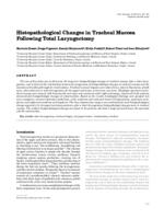 prikaz prve stranice dokumenta Histopathological Changes in Tracheal Mucosa Following Total Laryngectomy