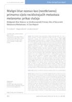 prikaz prve stranice dokumenta Maligni blue naevus kao (neotkriveno) primarno sijelo recidivirajućih metastaza melanoma: prikaz slučaja